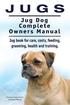 Jugs. Jug Dog Complete Owners Manual. Jug book for care, costs, feeding, grooming, health and training. Jug dogs.