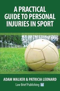 A Practical Guide to Personal Injuries in Sport (häftad)