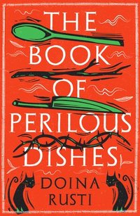 The Book of Perilous Dishes (inbunden)