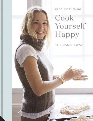 Cook yourself happy - the danish way (inbunden)