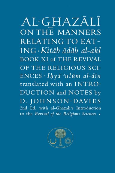 Al-Ghazali on the Manners Relating to Eating (hftad)