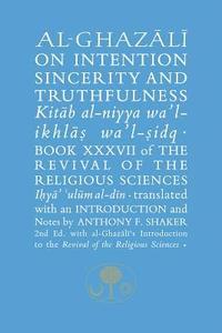 Al-Ghazali on Intention, Sincerity and Truthfulness (hftad)