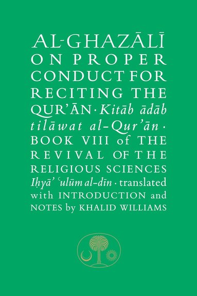 Al-Ghazali on Proper Conduct for Reciting the Qur'an (h�ftad)