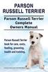 Parson Russell Terrier. Parson Russell Terrier Complete Owners Manual. Parson Russell Terrier book for care, costs, feeding, grooming, health and training.