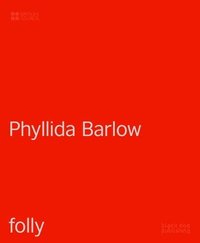 Folly: Phyllida Barlow (inbunden)