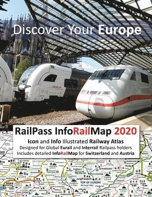 RailPass InfoRailMap 2020 - Discover Your Europe: Icon and Info illustrated Railway Atlas specifically designed for Global Interrail and Eurail RailPa (inbunden)