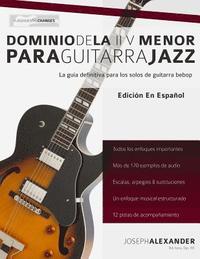 Dominio de la II V Menor Para Guitarra Jazz: Domina El Lenguaje de Los Solos Menores de Guitarra Jazz (häftad)