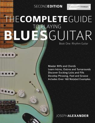 The Complete Guide to Playing Blues Guitar