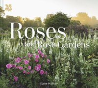 Roses and Rose Gardens (inbunden)