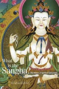 What is the Sangha? (häftad)