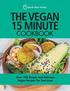 The Vegan 15 Minute Cookbook: Over 100 Simple and Delicious Vegan Recipes for Everyone