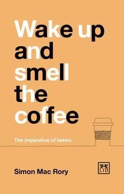 Wake Up And Smell The Coffee (inbunden)