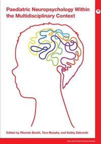 Paediatric Neuropsychology within the Multidisciplinary Context (e-bok)