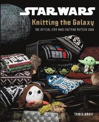 Star Wars: Knitting the Galaxy (inbunden)