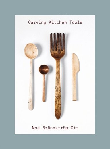 Carving Kitchen Tools (inbunden)