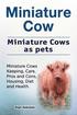 Miniature Cow. Miniature Cows as pets. Miniature Cows Keeping, Care, Pros and Cons, Housing, Diet and Health.