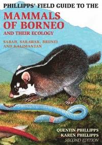Phillipps Field Guide to the Mammals of Borneo (2nd edition) (hftad)