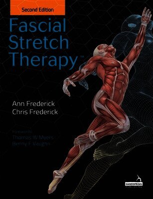 Fascial Stretch Therapy - Second Edition (h�ftad)