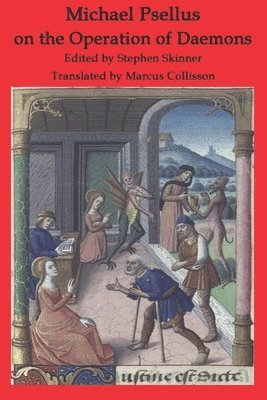 Michael Psellus on the Operation of Dæmons (inbunden)