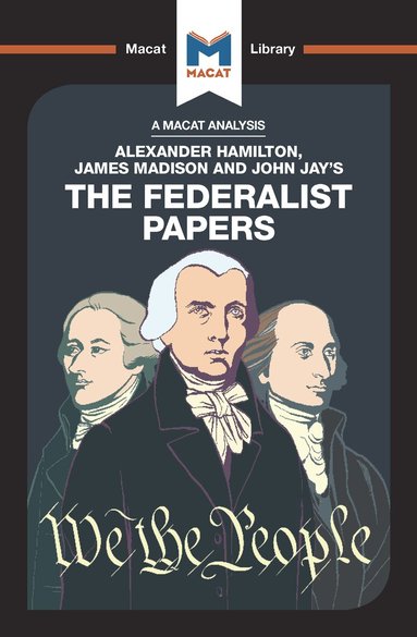 Analysis of Alexander Hamilton, James Madison, and John Jay's The Federalist Papers (inbunden)