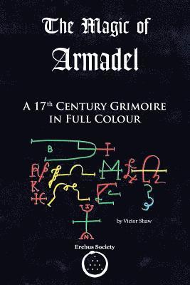 The Magic of Armadel: A 17th Century Grimoire in Full Colour (hftad)