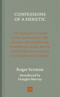 Confessions of a Heretic, Revised Edition (inbunden)