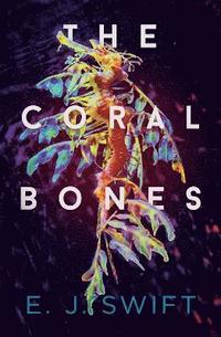 The Coral Bones (häftad)
