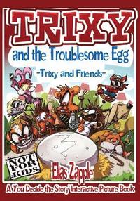 Trixy and the Troublesome Egg (hftad)
