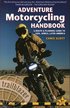Adventure Motorcycling Handbook: A Route &; Planning Guide - Asia, Africa &; Latin America