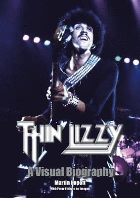 Thin Lizzy: A Visual Biography (inbunden)