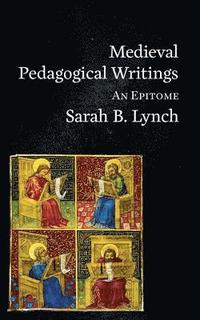 Medieval Pedagogical Writings (häftad)