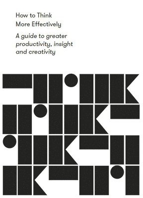 How to Think More Effectively (häftad)