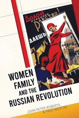 Women, Family and the Russian Revolution (h�ftad)