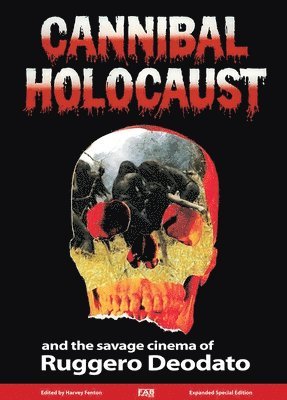 Cannibal Holocaust and the Savage Cinema of Ruggero Deodato (inbunden)