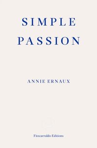 Simple Passion - WINNER OF THE 2022 NOBEL PRIZE IN LITERATURE (e-bok)