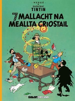 Seacht Mallacht Na Meallta Criostail (Tintin i Ngaeilge / Tintin in Irish) (hftad)
