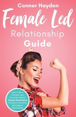 Female Led Relationship Guide (häftad)