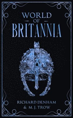 World of Britannia: Historical Companion to the Britannia Series (inbunden)