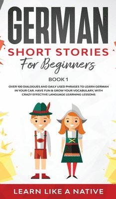 German Short Stories for Beginners Book 1 (inbunden)
