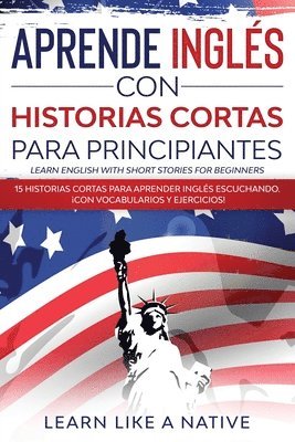 Aprende Ingles con Historias Cortas para Principiantes [Learn English With Short Stories for Beginners] (hftad)