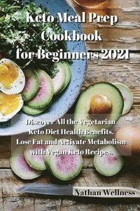 Keto Meal Prep Cookbook for Beginners 2021 (hftad)