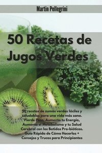 50 Recetas de Jugos Verdes (hftad)