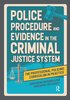 Police Procedure and Evidence in the Criminal Justice System