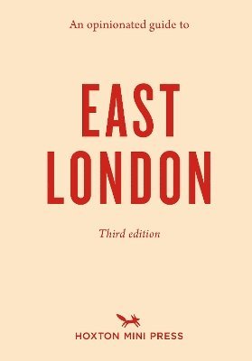 An Opinionated Guide to East London (Third Edition) (hftad)
