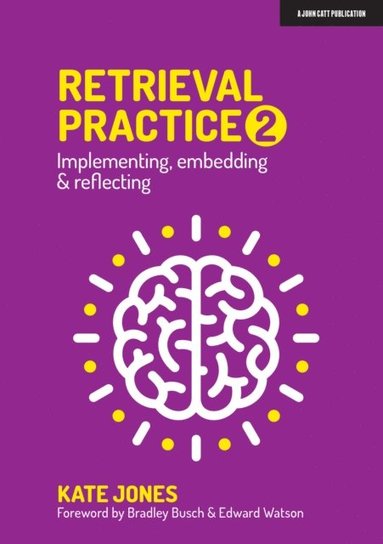 Retrieval Practice 2: Implementing, embedding & reflecting (häftad)