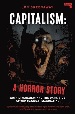 Capitalism, a Horror Story (häftad)