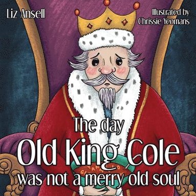 day Old King Cole was not a Merry Old Soul