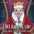 day Old King Cole was not a Merry Old Soul