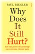 Why Does It Still Hurt?