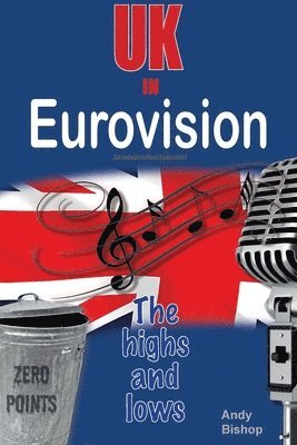 UK in Eurovision: The Highs and Lows (h�ftad)